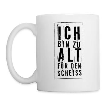 Ich Bin Zu Alt Für Den Scheiss - dunkel - Tasse - Weiß - Links
