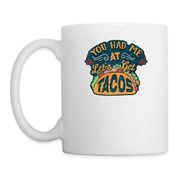 You Had Me at Let's Get Tacos - Mug - white - Left