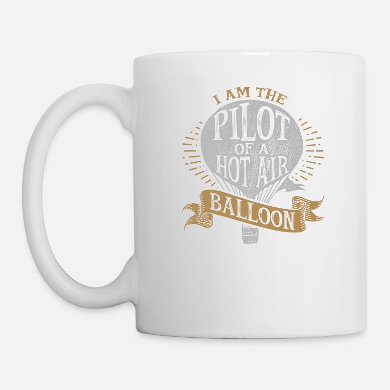 Ich bin der Pilot eines Heißluftballons - Tasse - Weiß