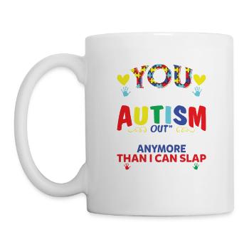 I Can't Spank The Autism Out Of My Child - Tasse - Weiß - Links
