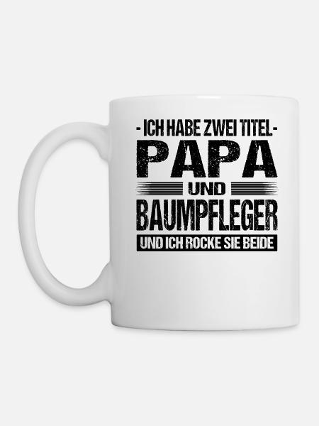 Ich Habe Zwei Titel Papa Und Baumpfleger Arborist - Tasse - Weiß