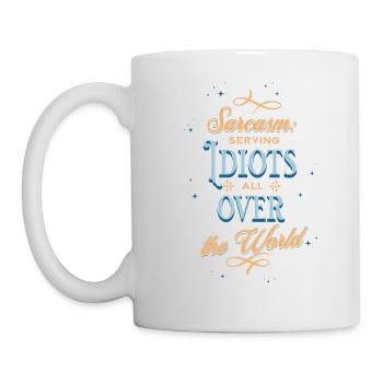 Sarcasm: Serving Idiots all over the World - Mug - white - Left