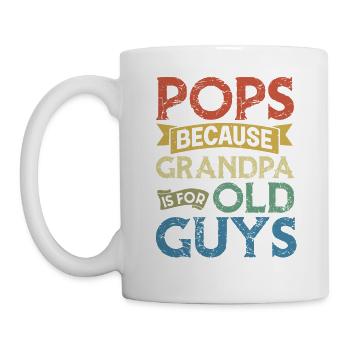 Pop Because Grandpa Is For Old Guys - Mug - white - Left