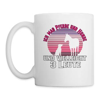 Ich Mag Pferde Und Hunde Und Vielleicht 3 Leute - Tasse - Weiß - Links