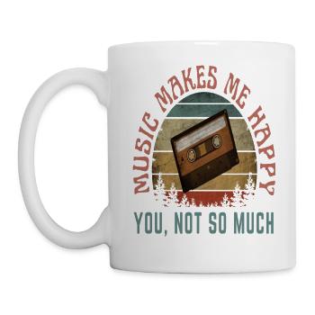 MUSIC MAKES ME HAPPY YOU NOT SO MUCH - Mug - white - Left