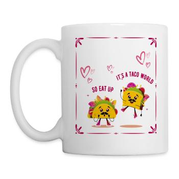 It's A Taco World So Eat Up Cartoon Design - Tasse - Weiß - Links