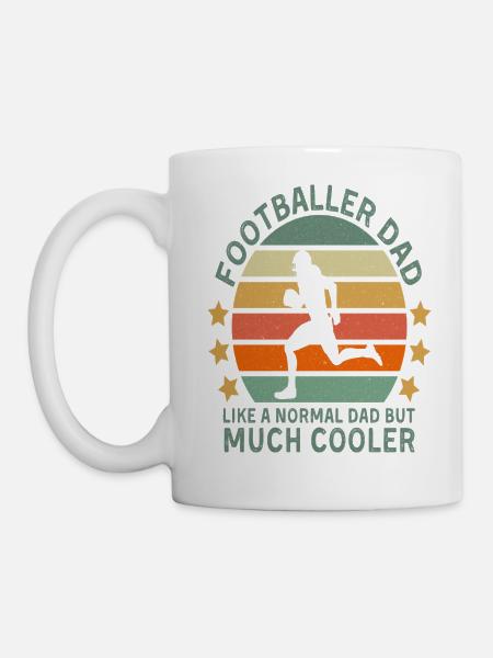 Footballer Dad Like A Normal Dad But - Tasse - Weiß