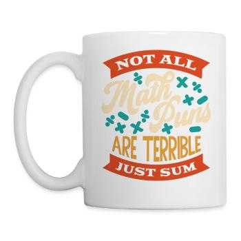 Tous les jeux de mots mathématiques ne sont pas terribles Juste la somme des mathématiques drôles - Mug blanc - blanc - Gauche