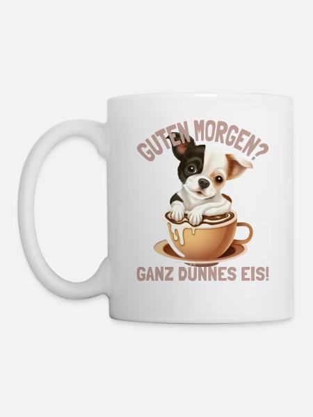 Guten Morgen Ganz Dünnes Eis Müder Hund Kaffee - Tasse - Weiß