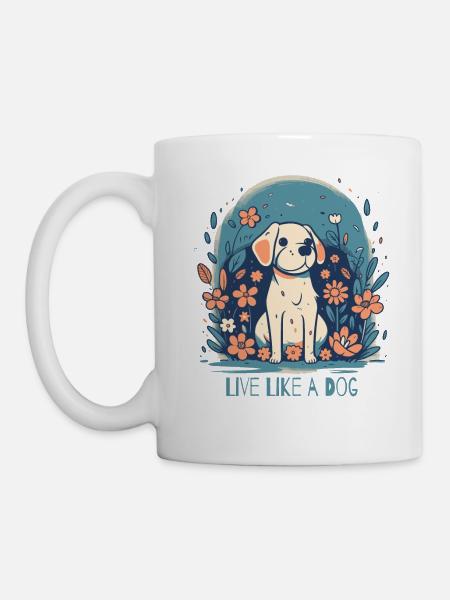 Lebe wie ein Hund - Tasse - Weiß