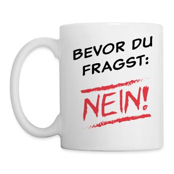 Bevor Du Fragst: NEIN! - dunkel - Tasse - Weiß - Links