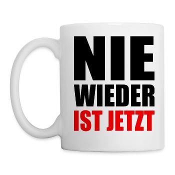Nie wieder ist jetzt - Tasse - Weiß - Links