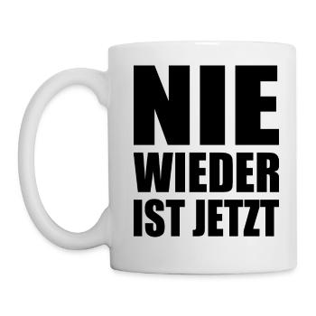 Nie wieder ist jetzt - Tasse - Weiß - Links
