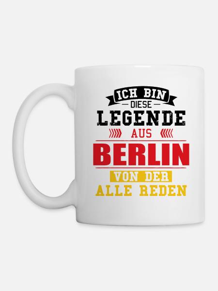 Stadt Berlin Deutschland Legende Spruch - Tasse - Weiß