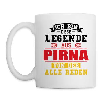 Stadt Pirna Deutschland Legende Spruch - Tasse - Weiß - Links