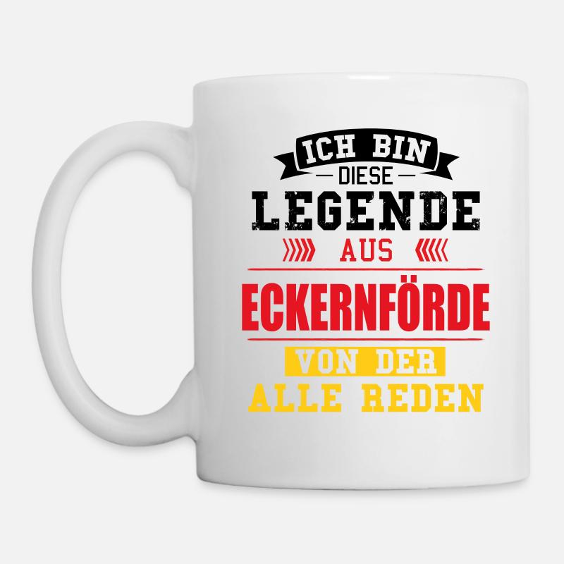 Stadt Eckernförde Deutschland Legende Spruch - Tasse - Weiß