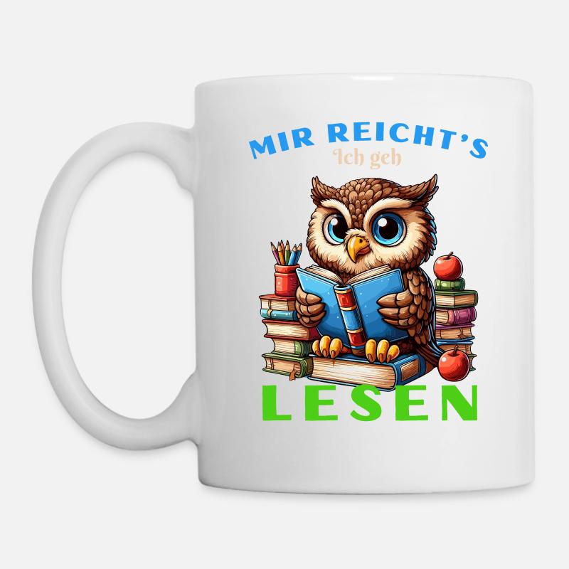 Mir reicht's Eule Eulen Uhu Buch Bücher Lesen Fun - Tasse - Weiß