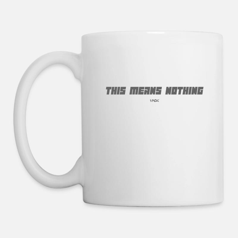 This means nothing - Mug - white