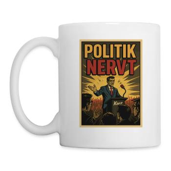 Satire Politiker Rede zum Thema Politik nervt - Tasse - Weiß - Links