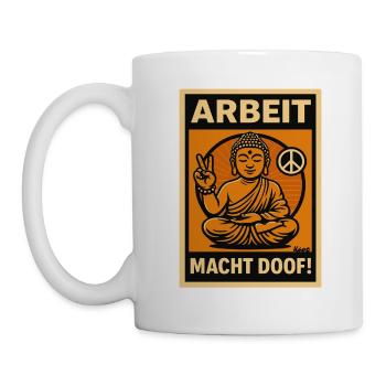 Arbeit macht doof Buddha - Tasse - Weiß - Links
