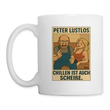 9769 Peter Lustlos in Chillen ist Scheisse - Tasse - Weiß - Links