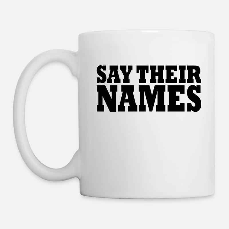 say their names - Tasse - Weiß