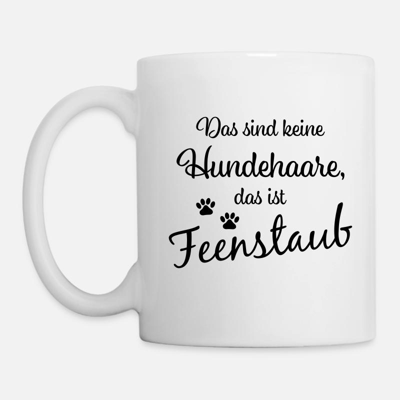 Ce ne sont pas des poils de chien, c'est de la poussière de fée - Mug blanc - blanc