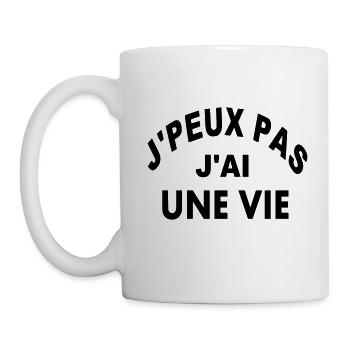 J PEUX PAS J AI UNE VIE / humour / cadeau - Mug blanc - blanc - Gauche