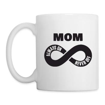 Mom Always On Never Off Mama Shirt Muttertag - Tasse - Weiß - Links