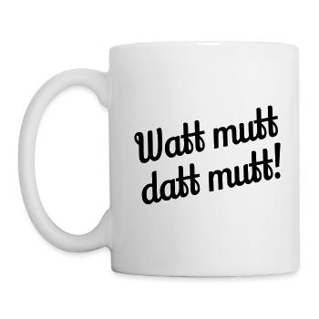 Watt mutt datt mutt! - Plattdeutsch - Tasse - Weiß - Links