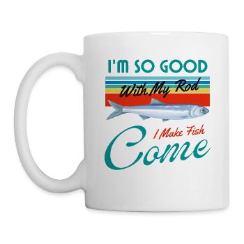 Ich bin so gut mit meiner Rute, dass ich Fische kommen lasse - Tasse - Weiß - Links