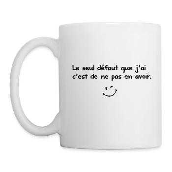 Le seul Défaut que j ai c est de ne pas en Avoir - Mug blanc - blanc - Gauche