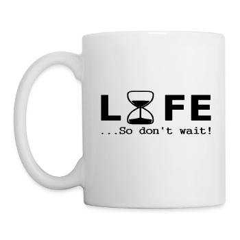 Life / so don t wait / humour - Mug blanc - blanc - Gauche