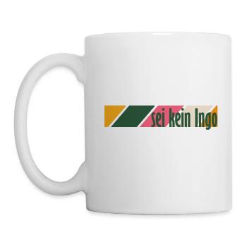 Sei kein Ingo - Tasse - Weiß - Links