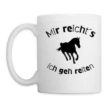 Mir reicht´s ich geh reiten Spruch - Tasse - Weiß - Links