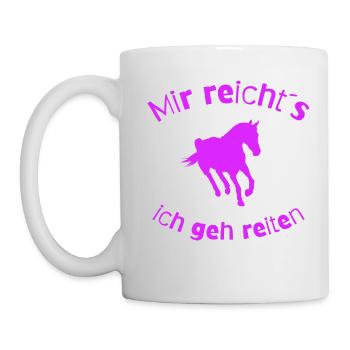 Mir reicht´s ich geh reiten Spruch - Tasse - Weiß - Links