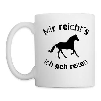 Mir reicht´s ich geh reiten Spruch - Tasse - Weiß - Links