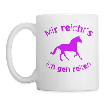 Mir reicht´s ich geh reiten Spruch - Tasse - Weiß - Links