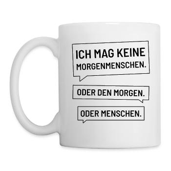Ich mag keine Morgenmenschen - Morgenmuffel - Tasse - Weiß - Links