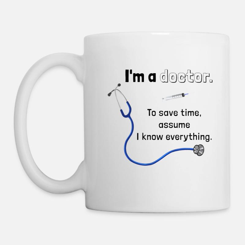 Doctor & Medic - Save time I am right - Mug - white