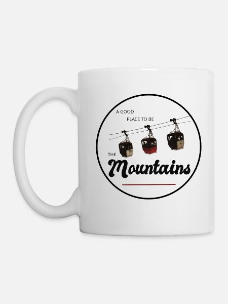 a good Place to be - The Mountains Berge Alpen - Tasse - Weiß
