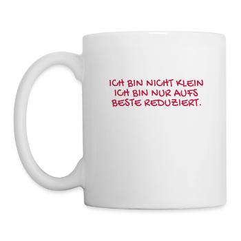 Ich bin nicht klein Spruch. - Tasse - Weiß - Links