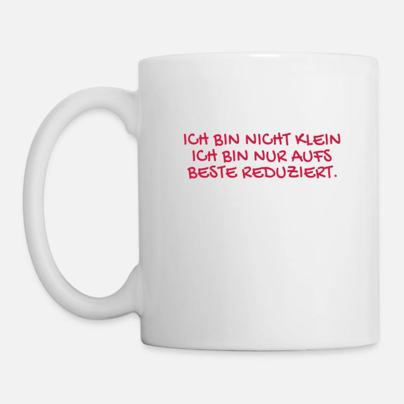 Ich bin nicht klein Spruch. - Tasse - Weiß