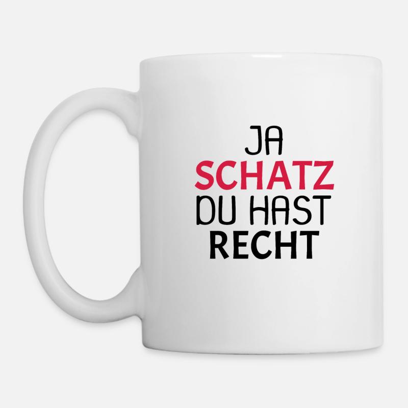 Ja Schatz du hast recht - Tasse - Weiß