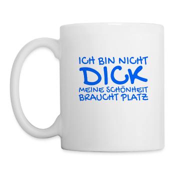 Ich bin nicht dick Spruch - Tasse - Weiß - Links
