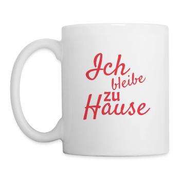 Ich bleibe zu Hause Spruch - Tasse - Weiß - Links