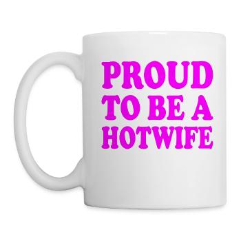 proud to be a hotwife - Tasse - Weiß - Links
