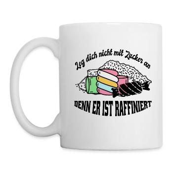 Zucker ist raffiniert - doppeldeutig witzig schräg - Tasse - Weiß - Links