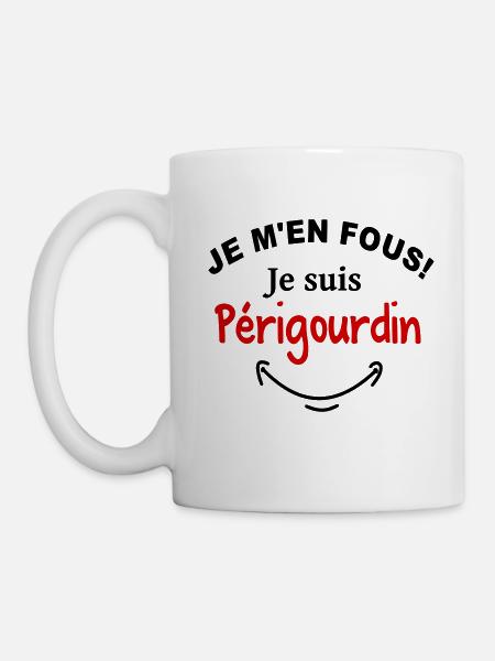 Je m'en fous je suis périgourdin - Mug blanc - blanc