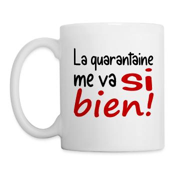 Humour / cadeau / la quarantaine me va si bien - Mug blanc - blanc - Gauche